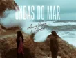 Anna Joyce – Ondas Do Mar (feat. Ivandro)